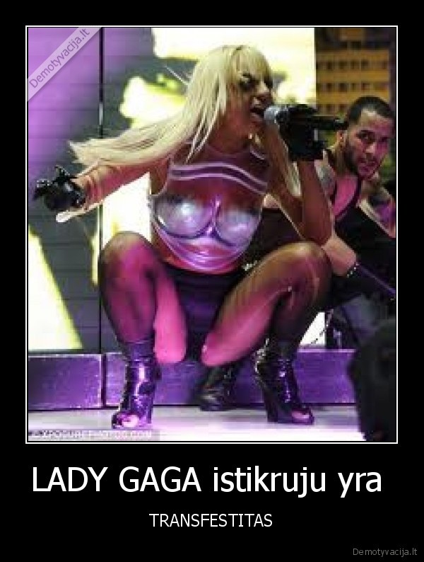 LADY GAGA istikruju yra 