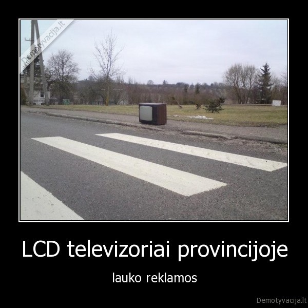 LCD televizoriai provincijoje