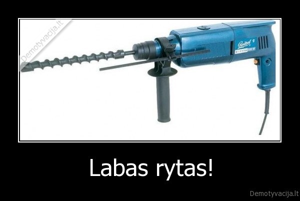 Labas rytas!