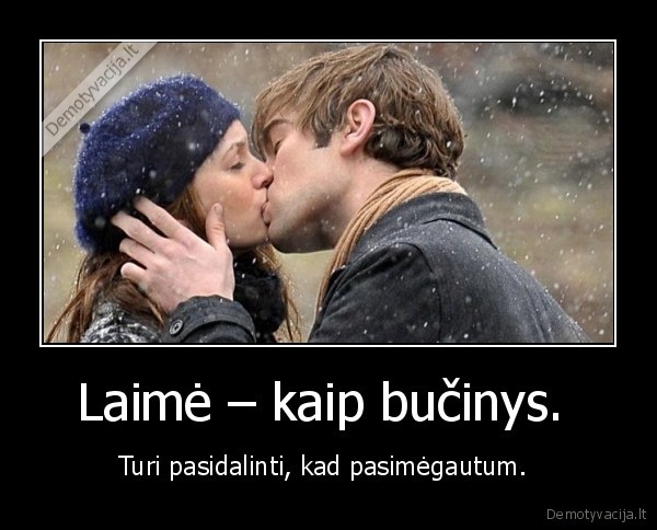 Laimė – kaip bučinys. 