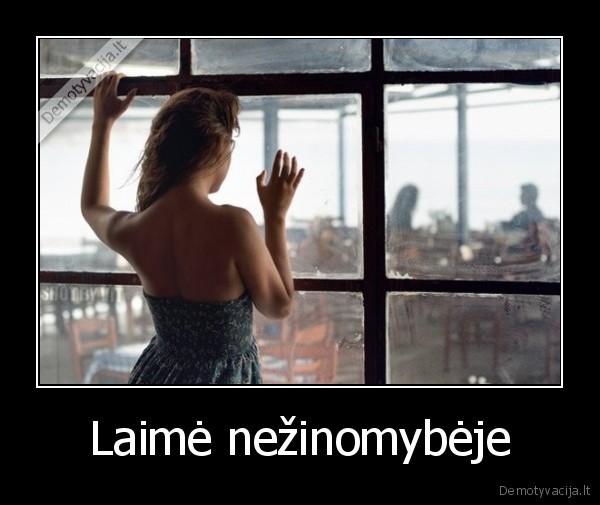 Laimė nežinomybėje