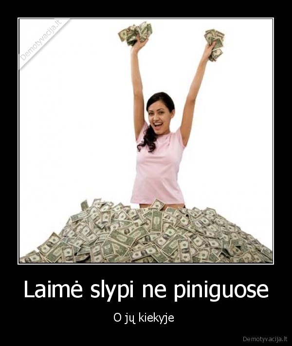 Laimė slypi ne piniguose