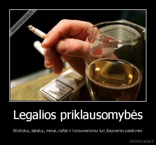 alkoholis,cigaretes,pinigai,ekologija