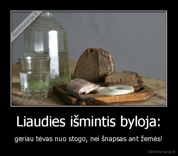 Liaudies išmintis byloja: