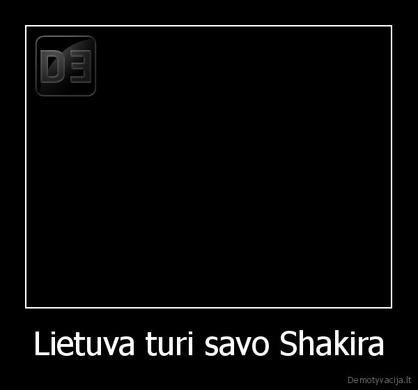 Lietuva turi savo Shakira