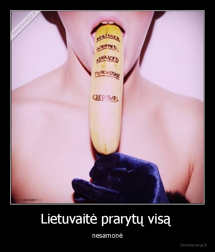 Lietuvaitė prarytų visą 