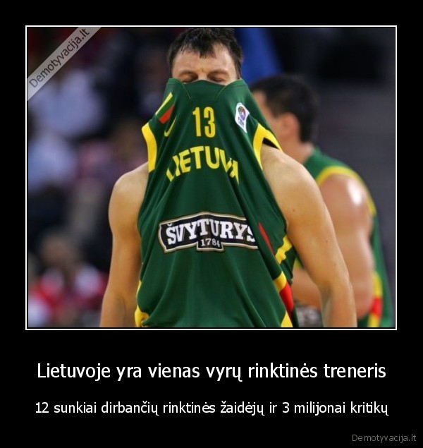 lietuva,uz, lietuva,mes, laimesim,jasikevicius,kemzura