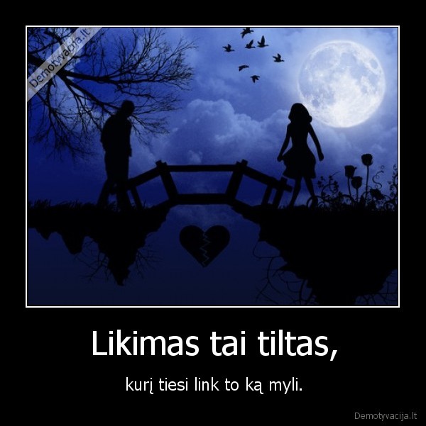 Likimas tai tiltas,