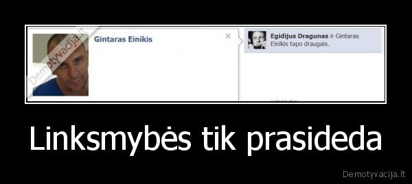 egidijus, dragunas,selas,facebook, draugai,gintaras, einikis