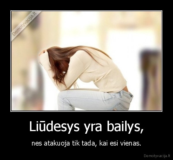 Liūdesys yra bailys,