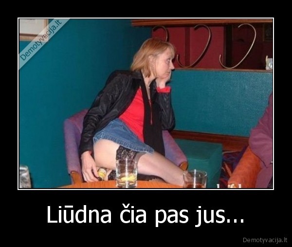 Liūdna čia pas jus...