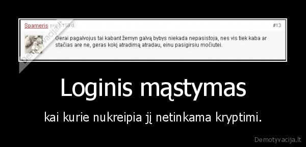 logika,mastymas,kubilius, plikas,komentarai,komentaras