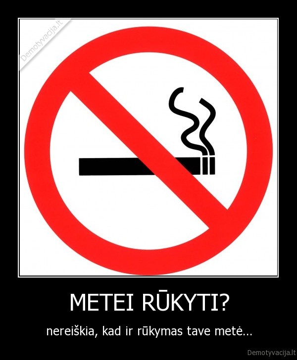 METEI RŪKYTI?