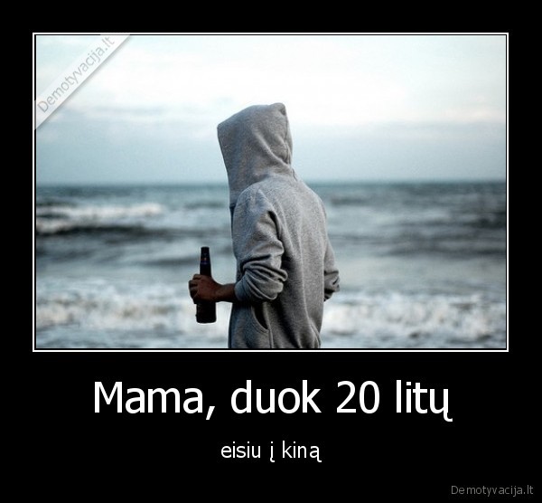 Mama, duok 20 litų