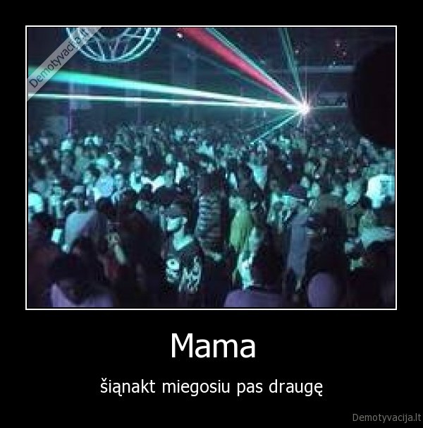 mama,drauge,tusas