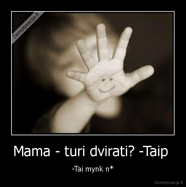 Mama - turi dvirati? -Taip 