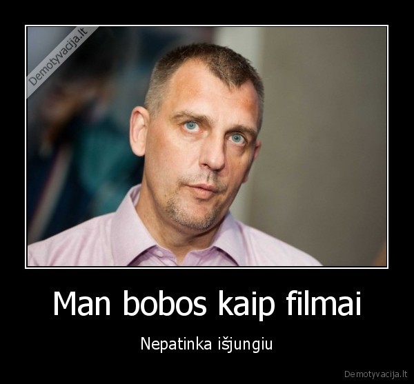 Man bobos kaip filmai