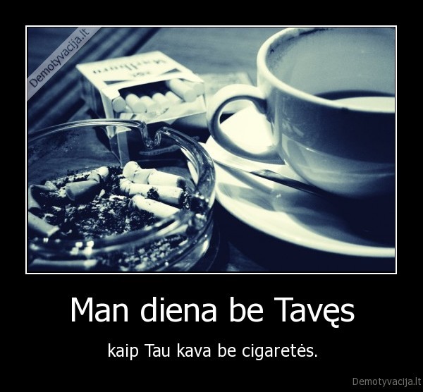 kava,cigaretes,meile