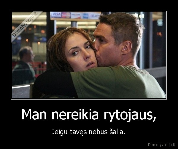 Man nereikia rytojaus,