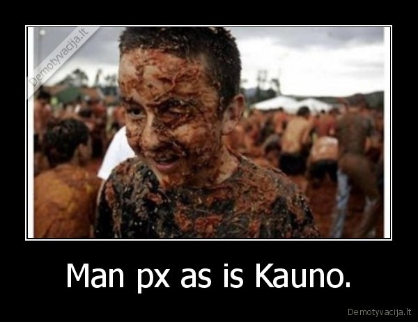 Man px as is Kauno.