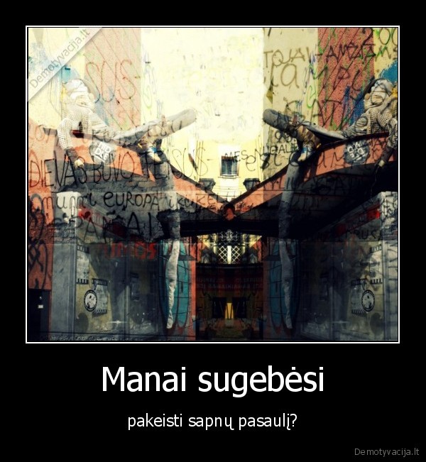 Manai sugebėsi