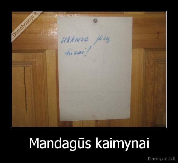 Mandagūs kaimynai