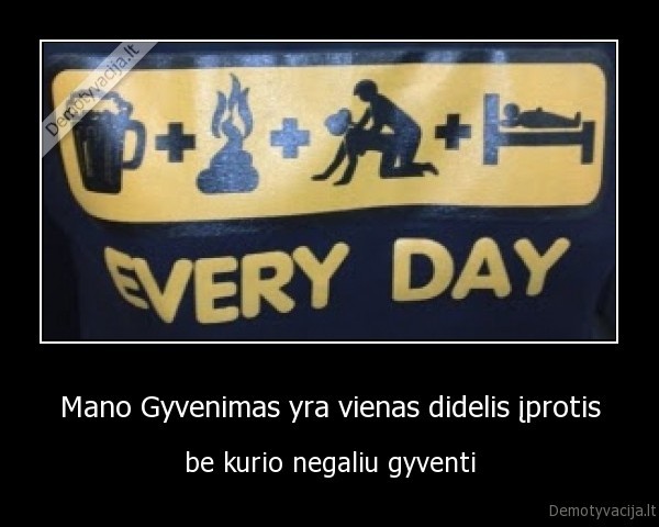 Mano Gyvenimas yra vienas didelis įprotis