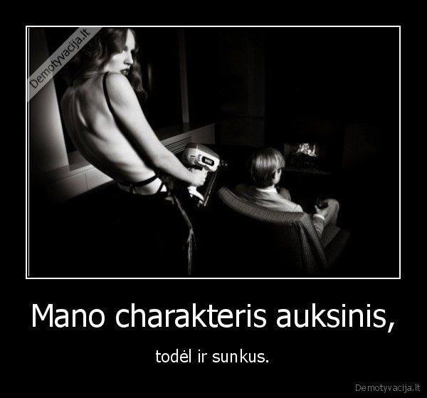 Mano charakteris auksinis,