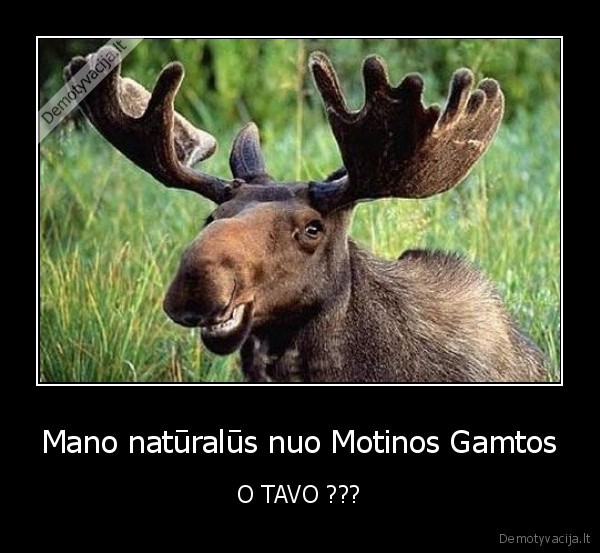 Mano natūralūs nuo Motinos Gamtos