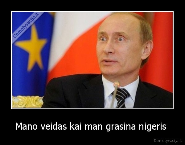 Mano veidas kai man grasina nigeris 