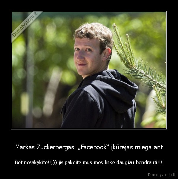 Markas Zuckerbergas. „Facebook“ įkūrėjas miega ant