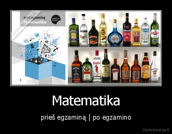 matematika,egzaminas,alkoholis