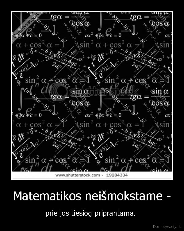 Matematikos neišmokstame -