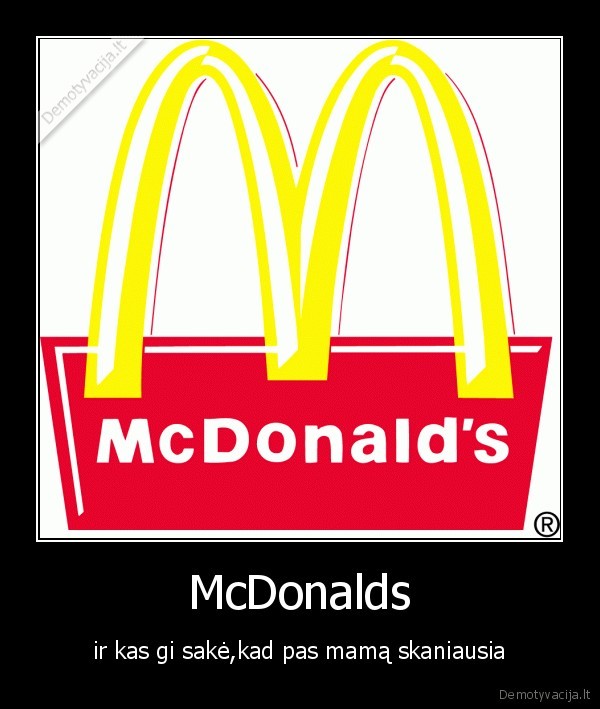 mcdonalds,mama,skaniausia