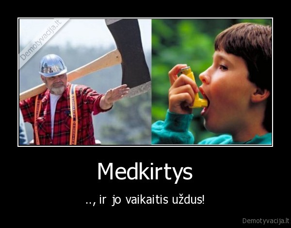 medkirtys,kertas, miska,mazeja, deguonies,vaikais, serga, astma