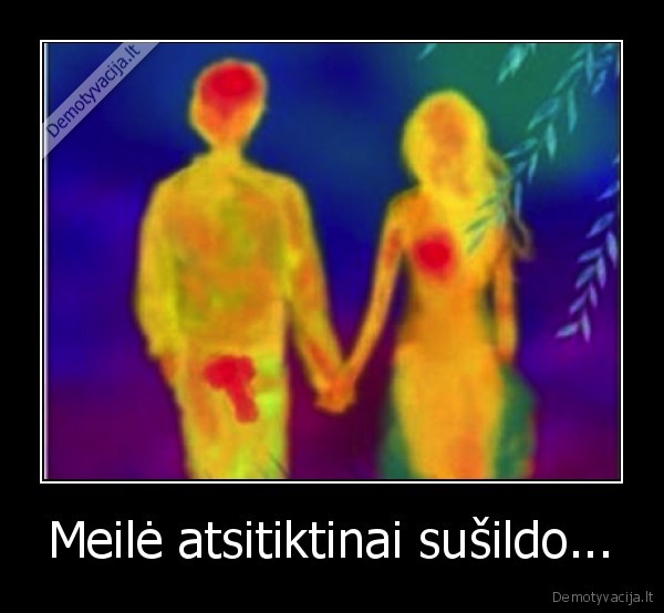 Meilė atsitiktinai sušildo...