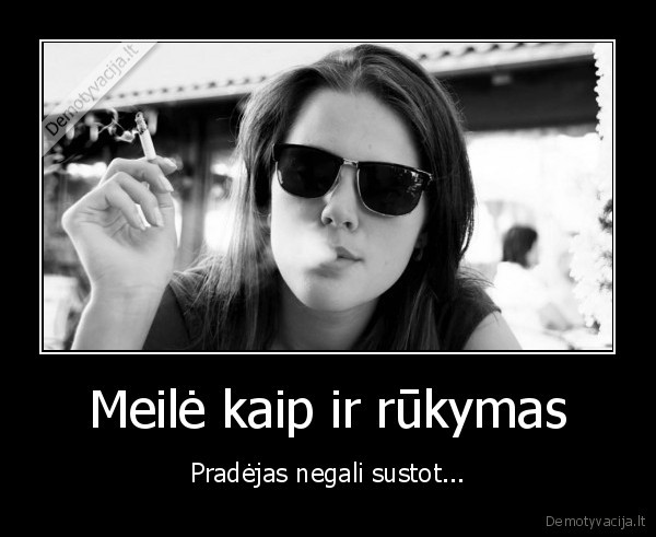 meile,cigaretes,rukymas