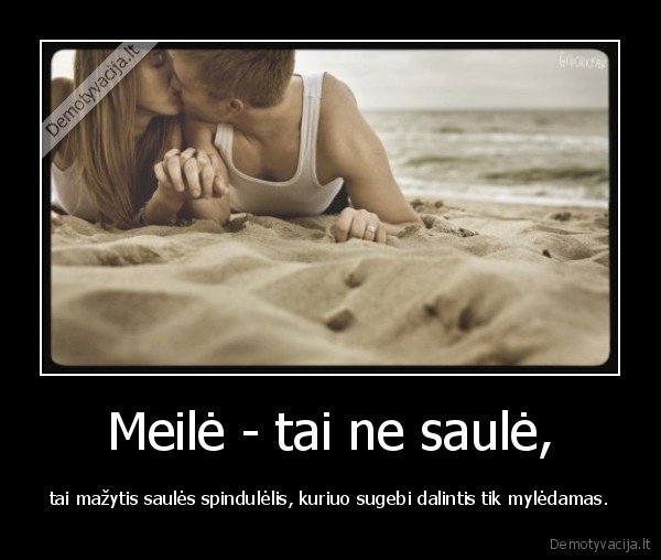 Meilė - tai ne saulė,