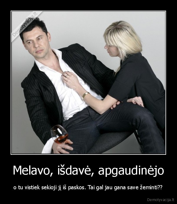 Melavo, išdavė, apgaudinėjo