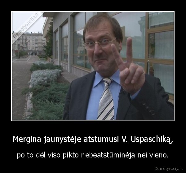 Mergina jaunystėje atstūmusi V. Uspaschiką,