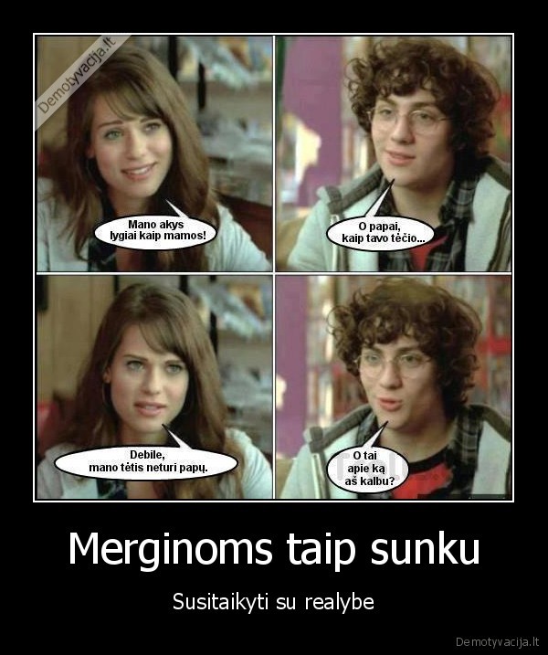 Merginoms taip sunku