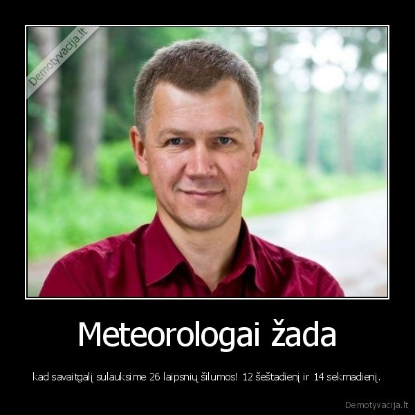 Meteorologai žada