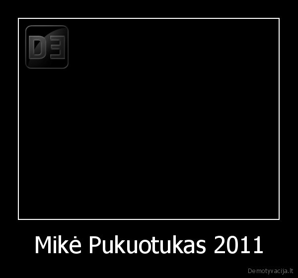 Mikė Pukuotukas 2011