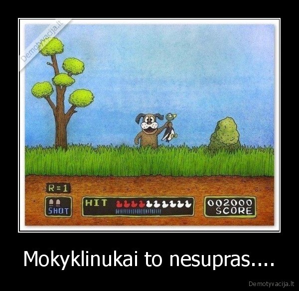 Mokyklinukai to nesupras....