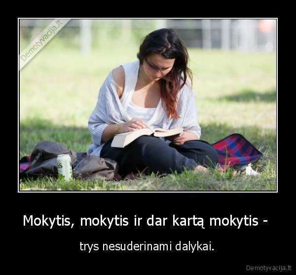 Mokytis, mokytis ir dar kartą mokytis - 