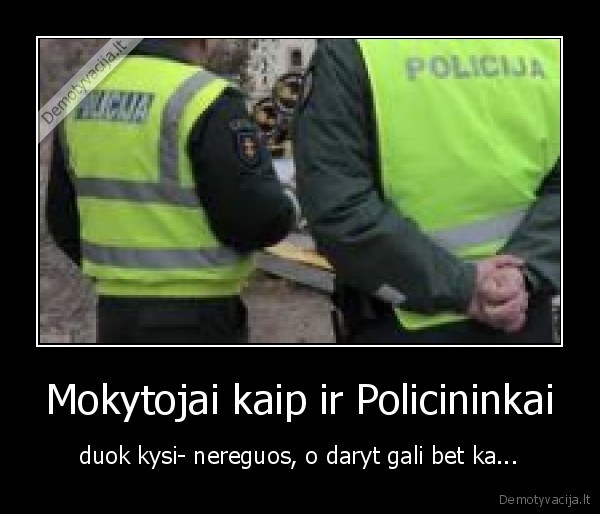 Mokytojai kaip ir Policininkai