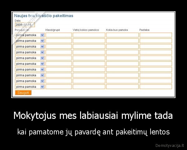 Mokytojus mes labiausiai mylime tada