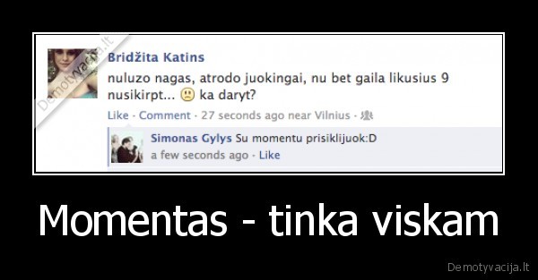 Momentas - tinka viskam