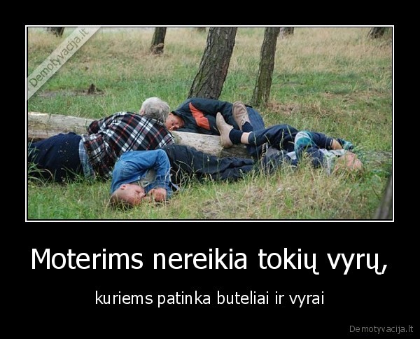 Moterims nereikia tokių vyrų,