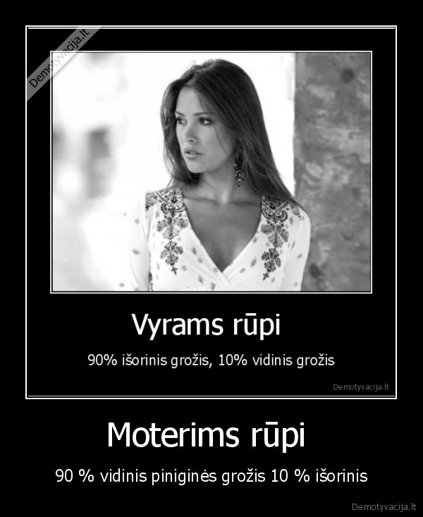 Moterims rūpi 